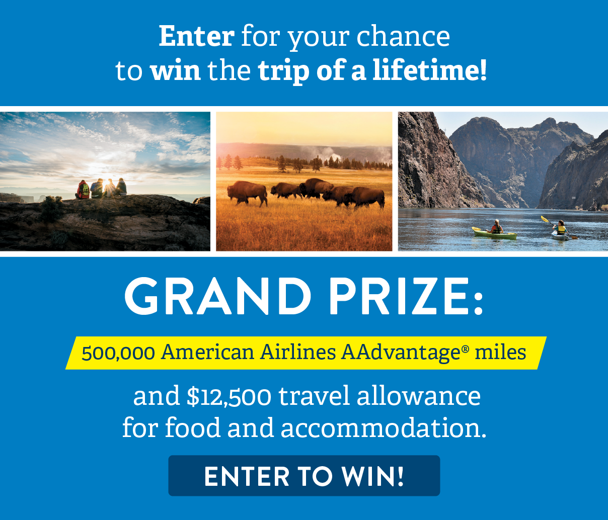 A blue lightbox. Text at the top reads "Enter for your chance to win the trip of a lifetime!" Bottom text reads "Grand Prize: 500,000 American Airlines AAdvantage miles and $12,500 travel allowance for food and accommodation. Enter to win!"